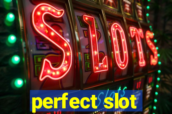 perfect slot