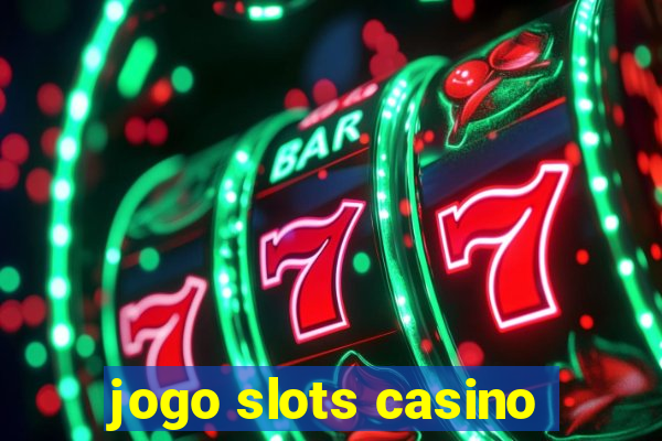 jogo slots casino