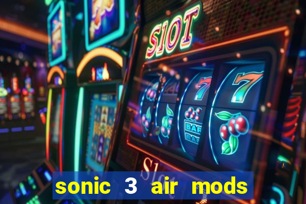 sonic 3 air mods extra slot shadow