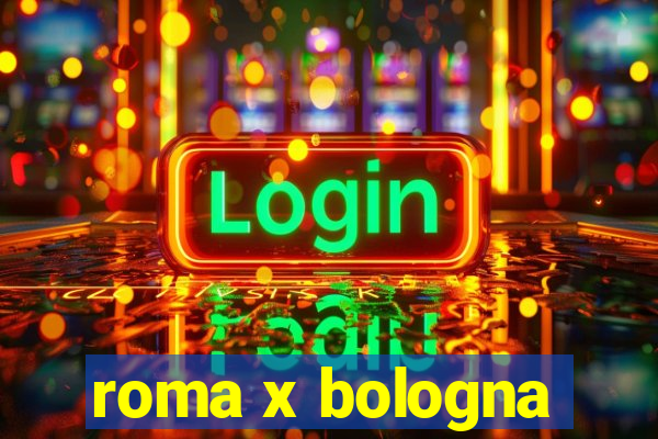 roma x bologna