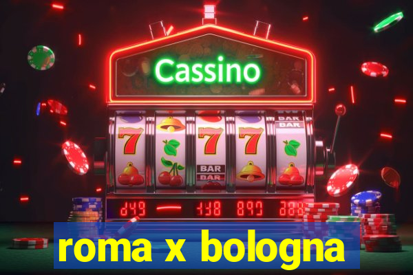 roma x bologna