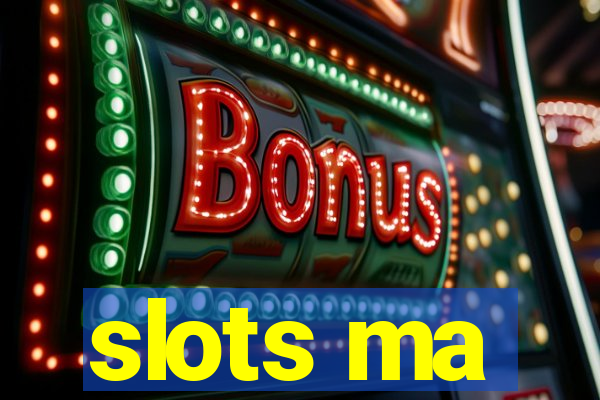 slots ma