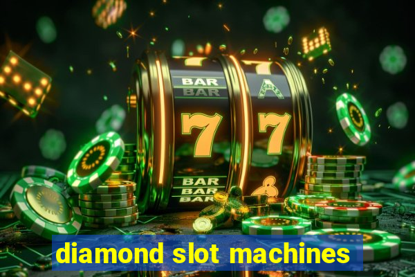 diamond slot machines