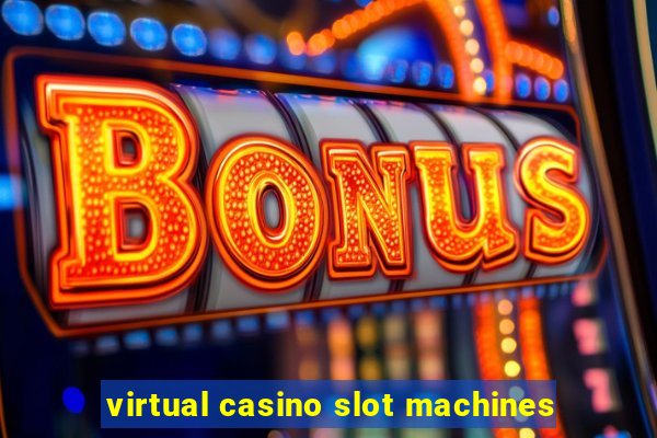 virtual casino slot machines