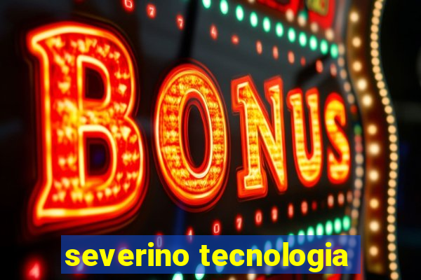 severino tecnologia