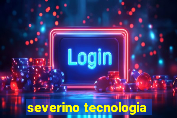 severino tecnologia