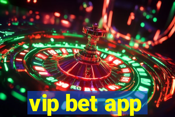 vip bet app