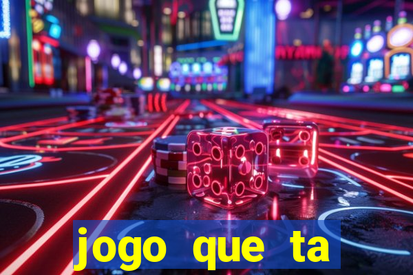 jogo que ta pagando bem