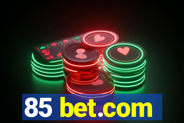 85 bet.com