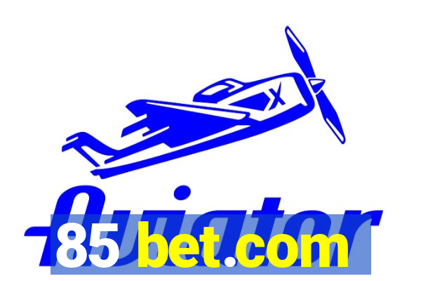 85 bet.com