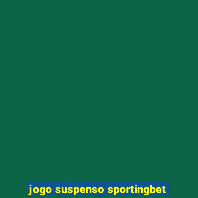 jogo suspenso sportingbet