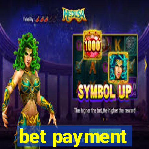 bet payment