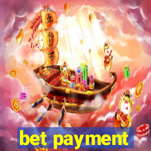 bet payment