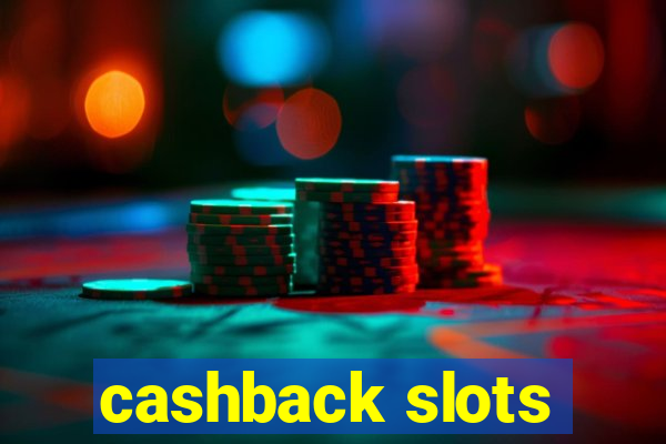 cashback slots