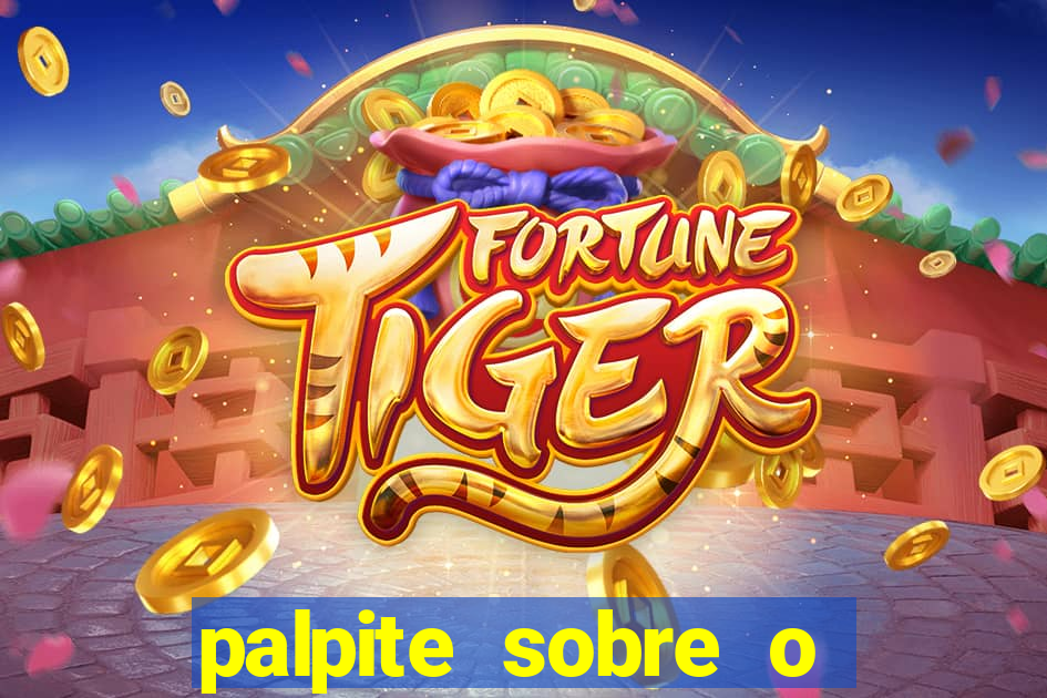 palpite sobre o jogo de hoje