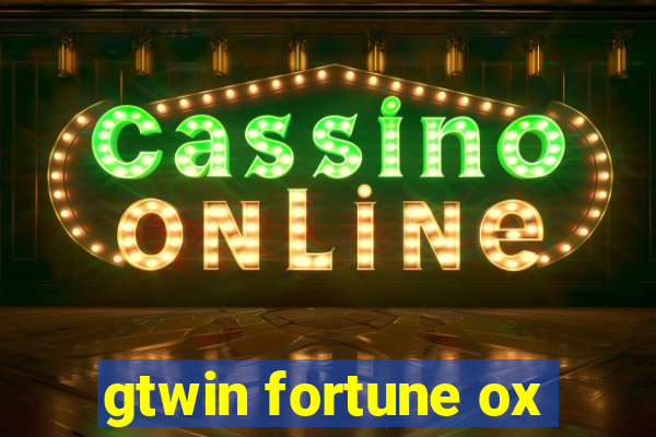 gtwin fortune ox