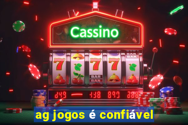 ag jogos é confiável