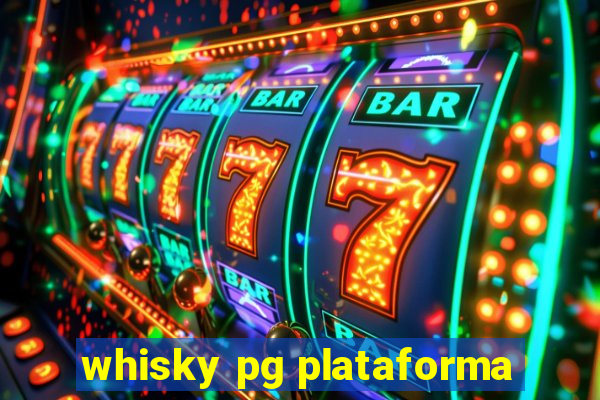 whisky pg plataforma