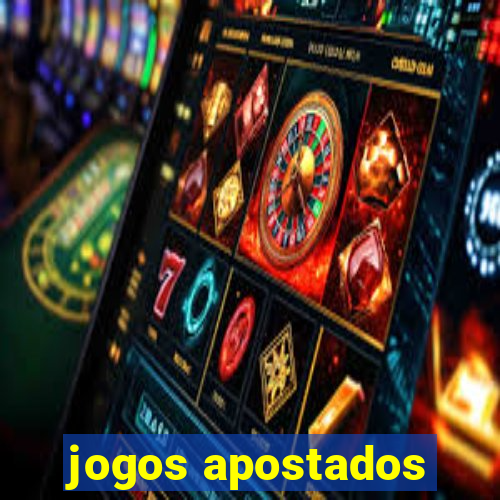 jogos apostados