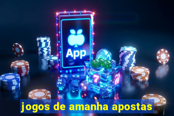 jogos de amanha apostas