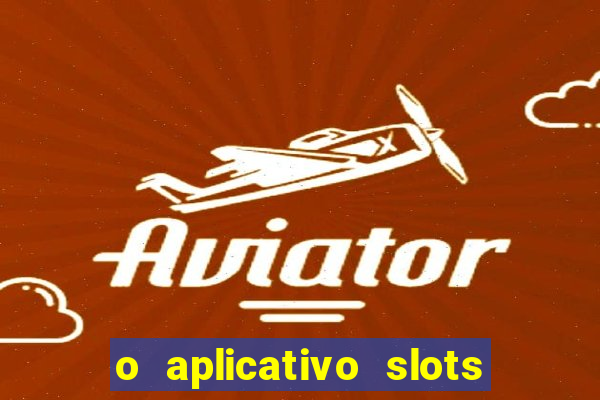 o aplicativo slots for bingo paga mesmo