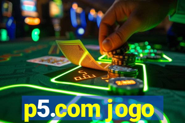 p5.com jogo