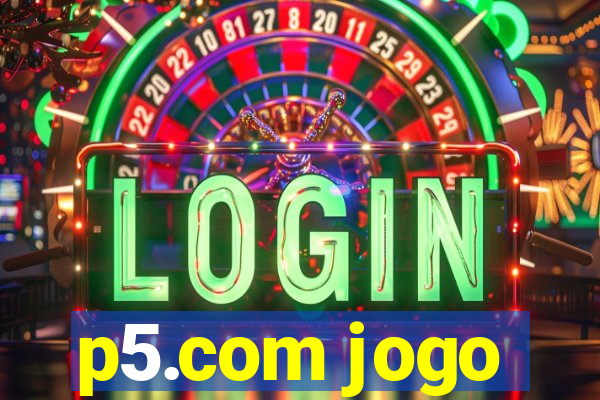 p5.com jogo