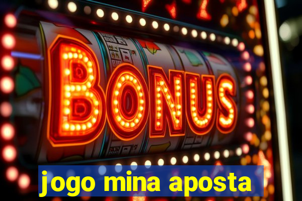 jogo mina aposta