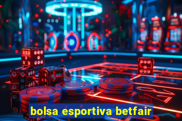 bolsa esportiva betfair