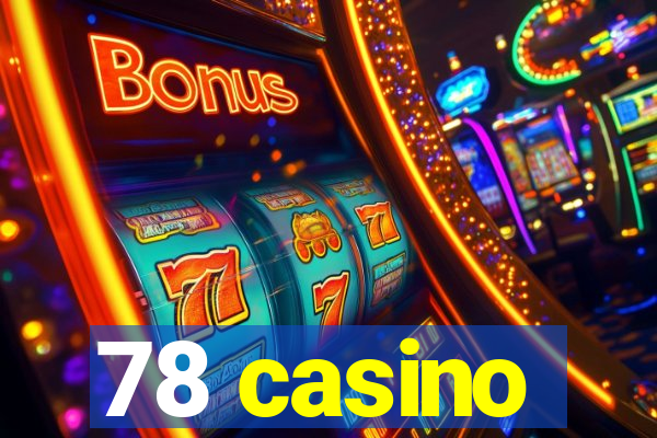 78 casino