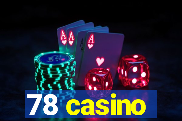 78 casino