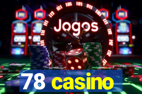 78 casino