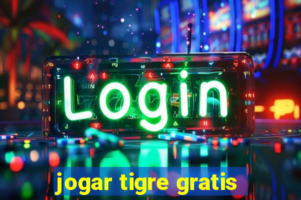 jogar tigre gratis