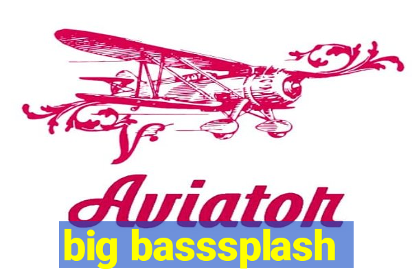 big basssplash