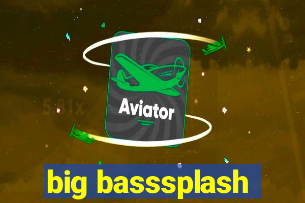 big basssplash