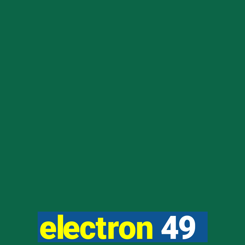 electron 49