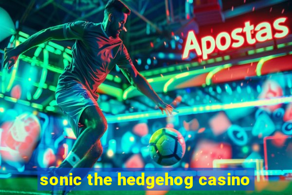 sonic the hedgehog casino