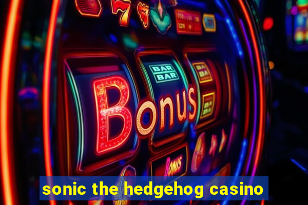 sonic the hedgehog casino