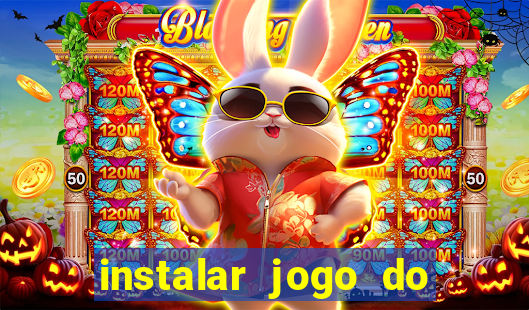 instalar jogo do tigre que ganha dinheiro