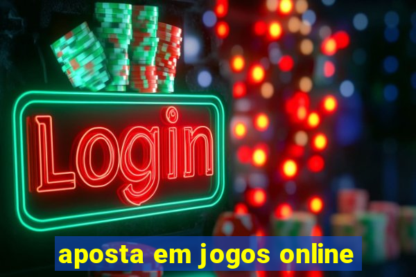 aposta em jogos online