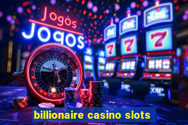 billionaire casino slots