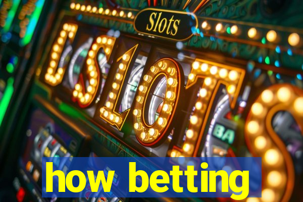 how betting