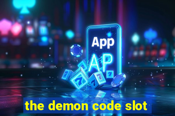 the demon code slot