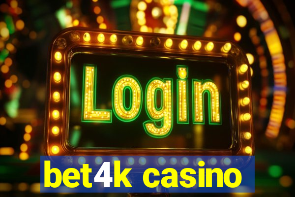 bet4k casino