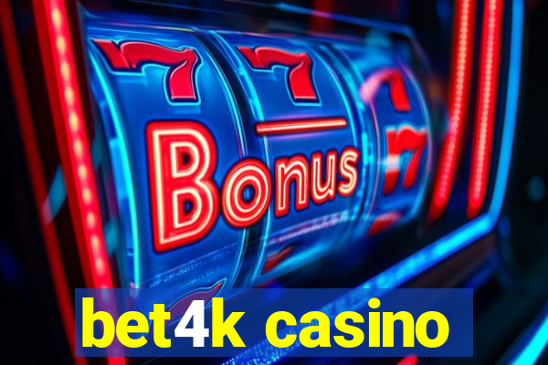 bet4k casino