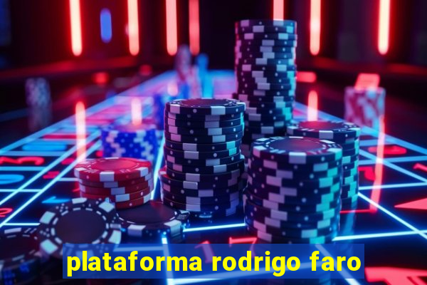 plataforma rodrigo faro