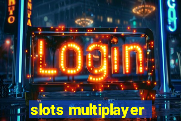 slots multiplayer