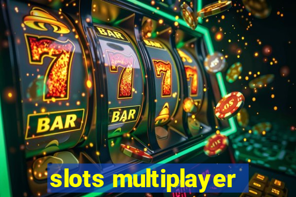 slots multiplayer