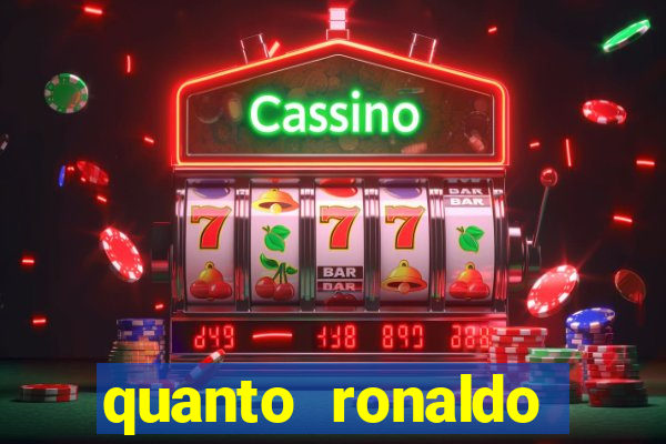 quanto ronaldo pagou no cruzeiro