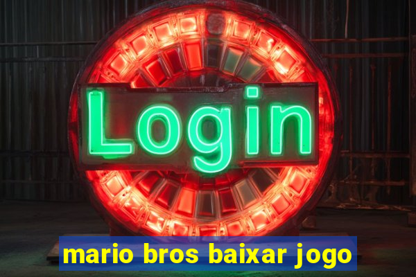 mario bros baixar jogo